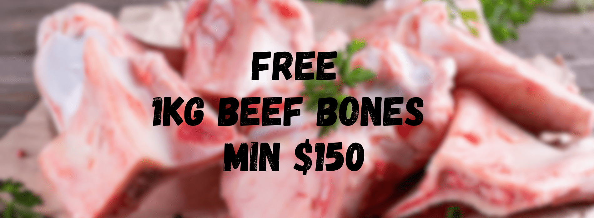 YouTube Banner - Free Beef Marrow Bones with $150 Spend (3)